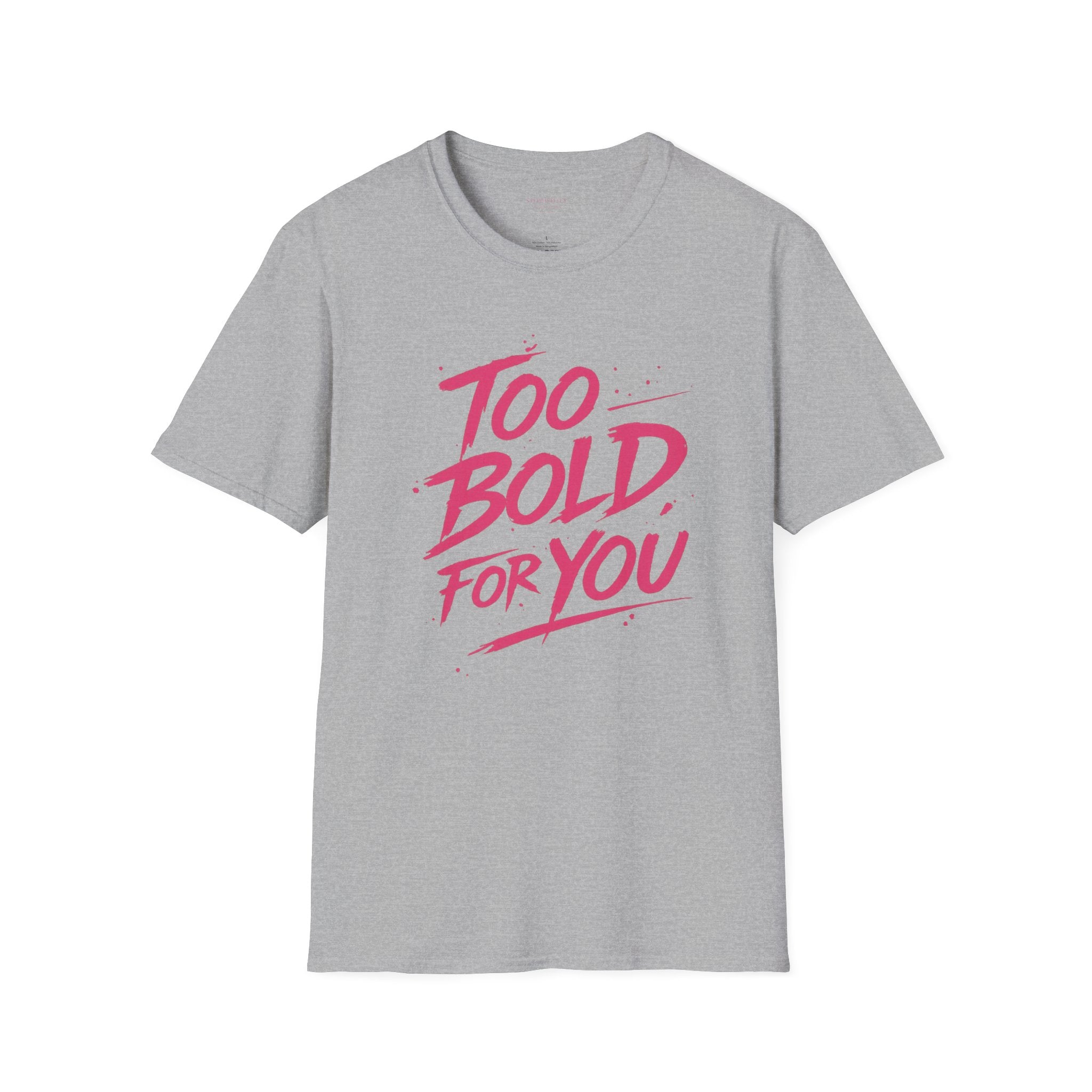 Too Bold For You Shirt | Pink Graphic Tee | Bold Women Streetwear | Sassy Statement Shirt | Confident Outfit Tee | Trendy Aesthetic Top