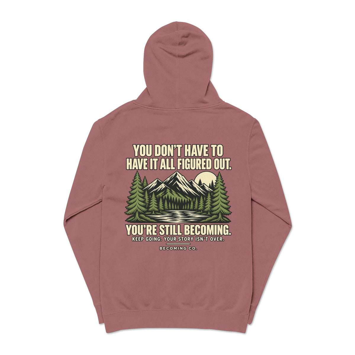You Don’t Have to Have It All Figured Out Mountain Hoodie | Becoming Co.
