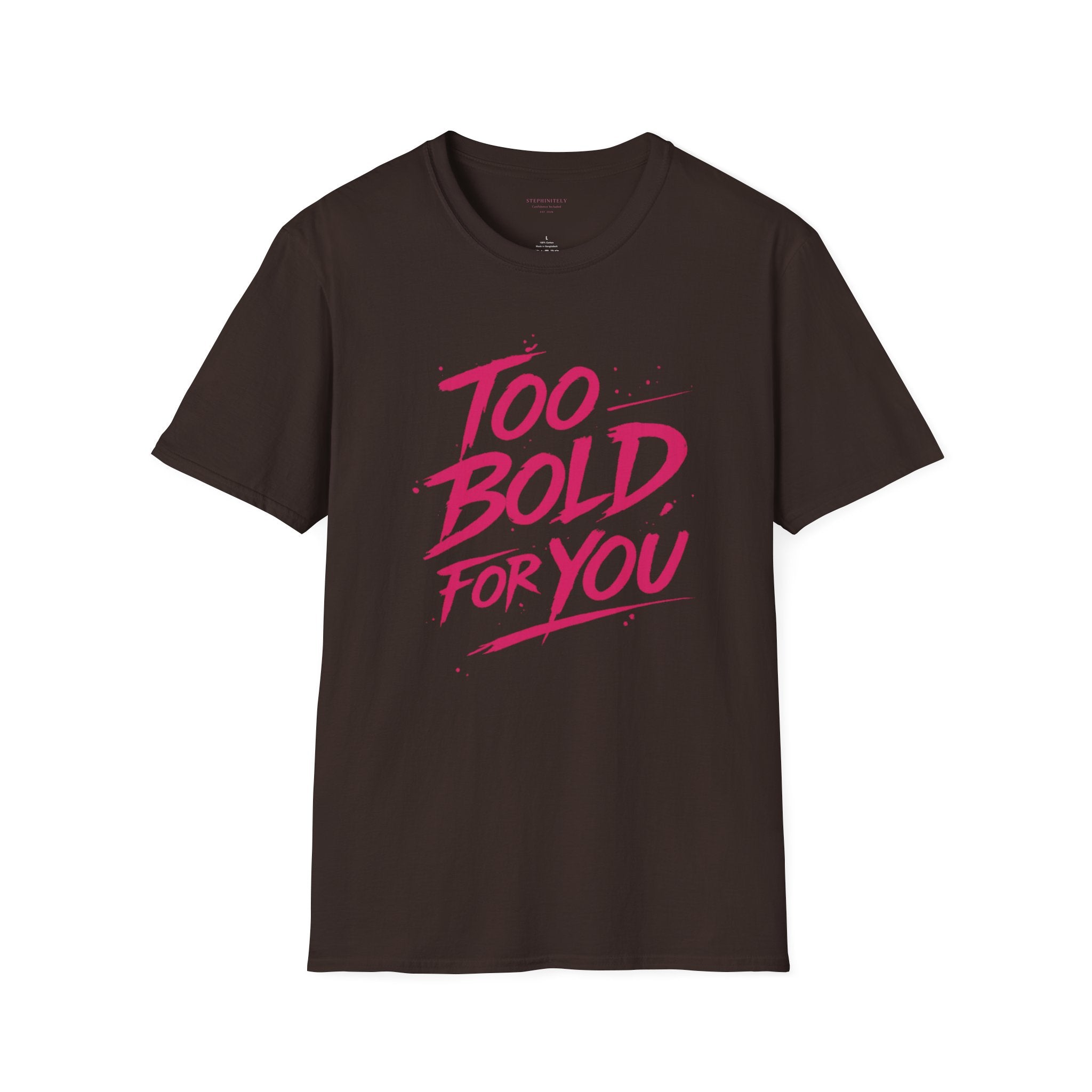 Too Bold For You Shirt | Pink Graphic Tee | Bold Women Streetwear | Sassy Statement Shirt | Confident Outfit Tee | Trendy Aesthetic Top