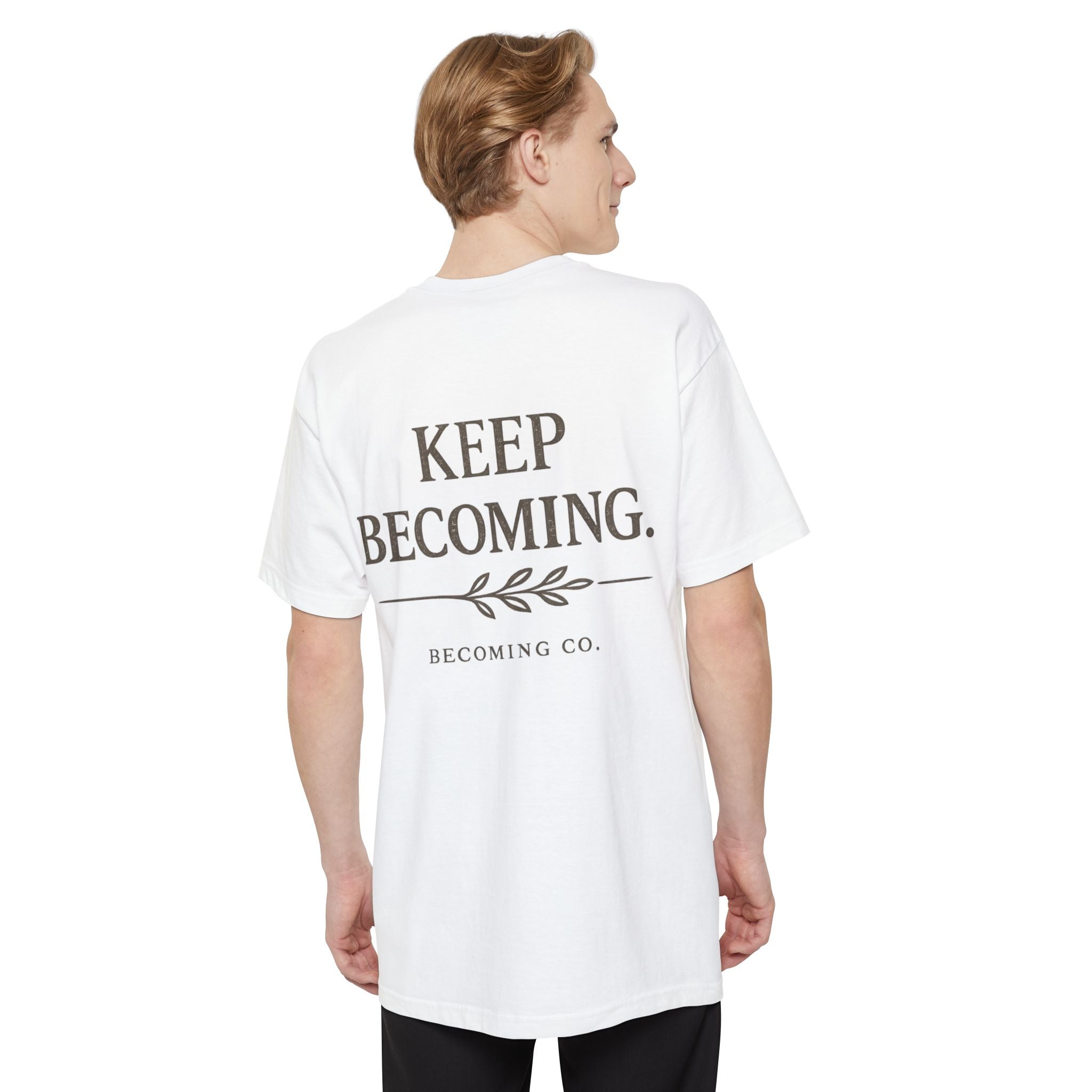 Keep Becoming | Big & Tall Edition T-Shirt
