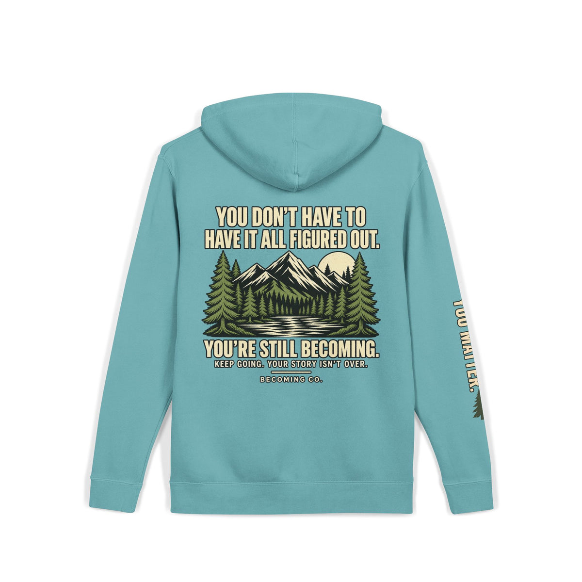 You Don’t Have to Have It All Figured Out Mountain Hoodie | Becoming Co.