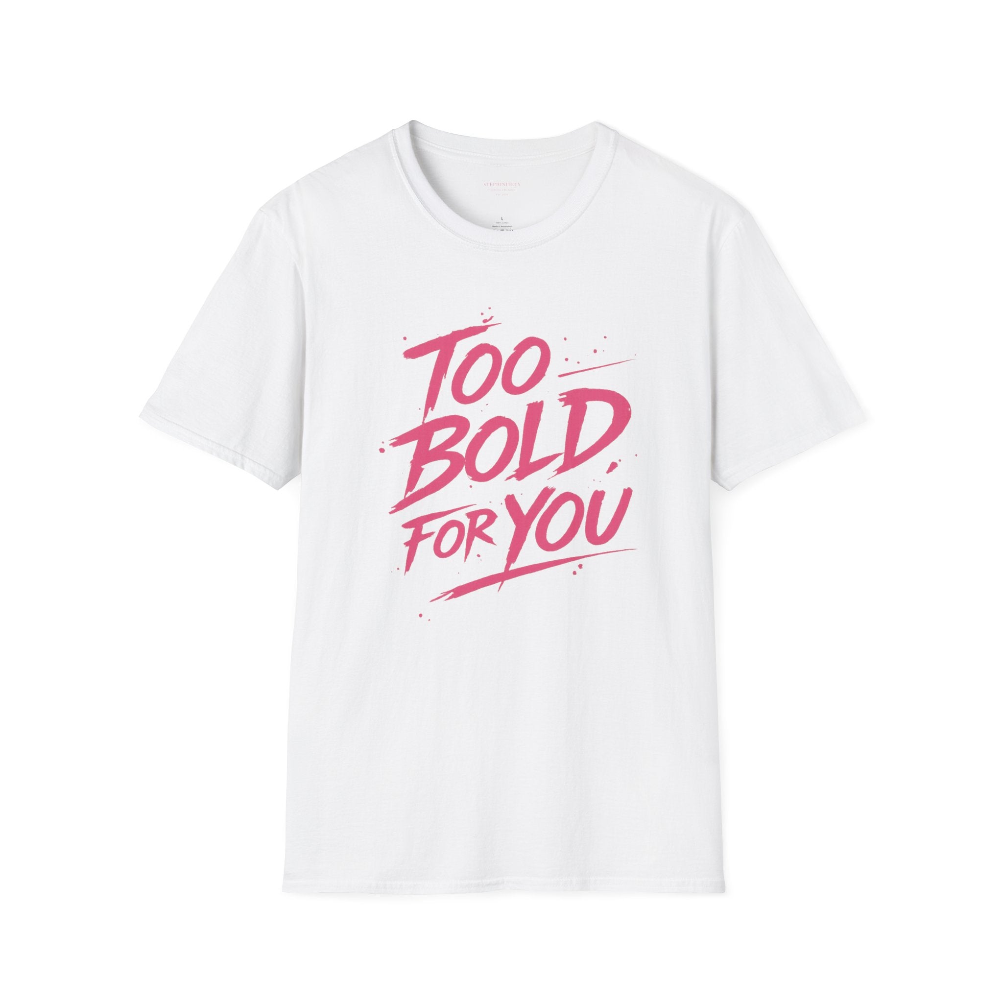 Too Bold For You Shirt | Pink Graphic Tee | Bold Women Streetwear | Sassy Statement Shirt | Confident Outfit Tee | Trendy Aesthetic Top