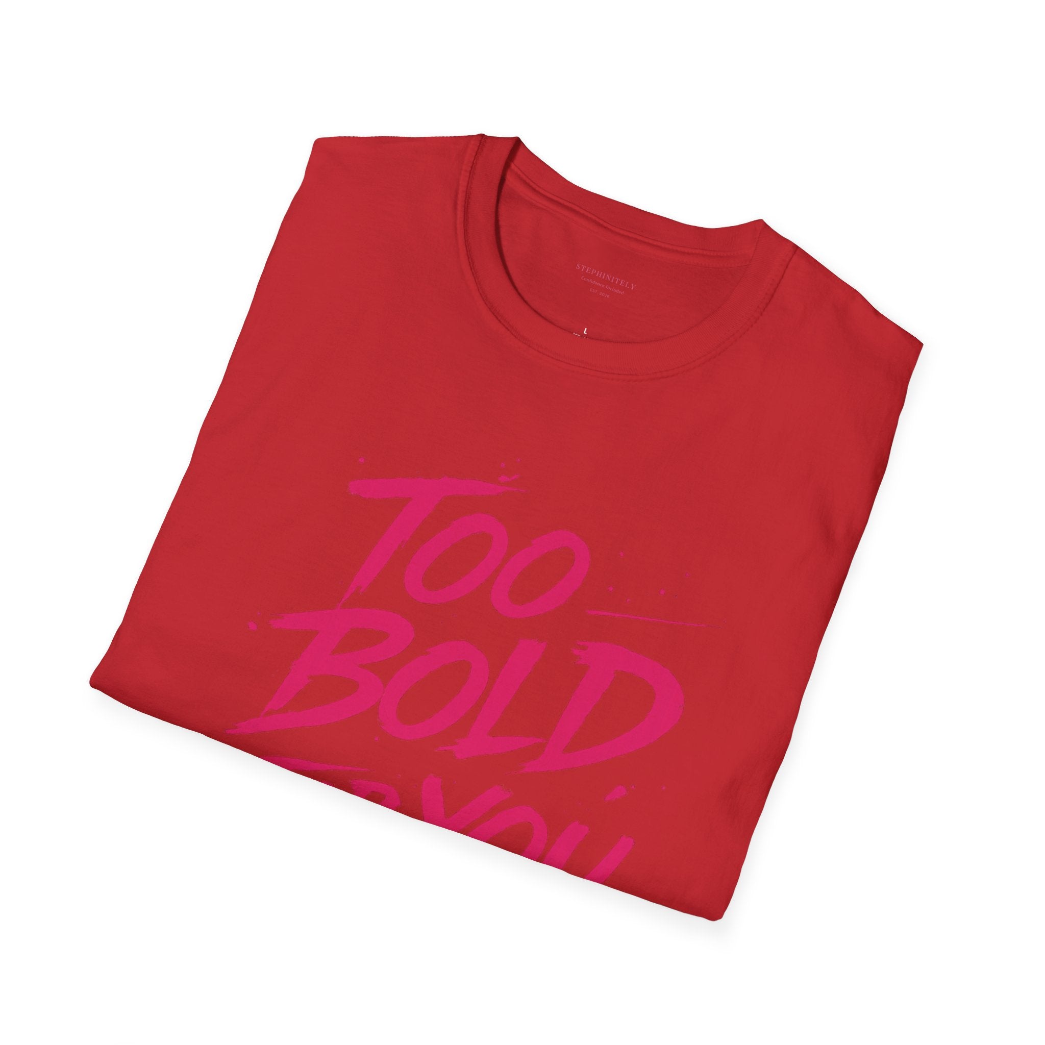 Too Bold For You Shirt | Pink Graphic Tee | Bold Women Streetwear | Sassy Statement Shirt | Confident Outfit Tee | Trendy Aesthetic Top