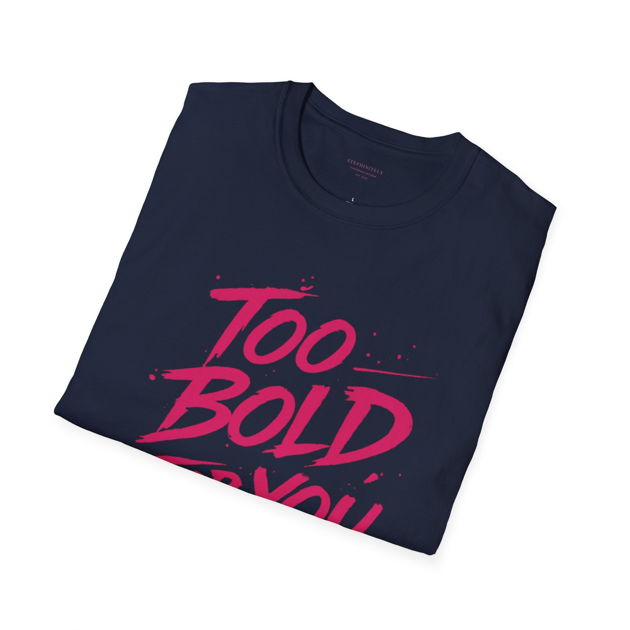 Too Bold For You Shirt | Pink Graphic Tee | Bold Women Streetwear | Sassy Statement Shirt | Confident Outfit Tee | Trendy Aesthetic Top