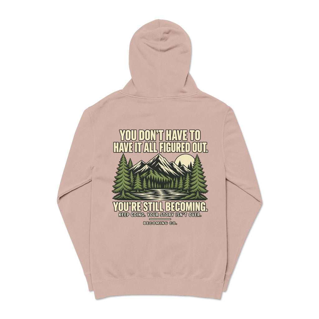 You Don’t Have to Have It All Figured Out Mountain Hoodie | Becoming Co.