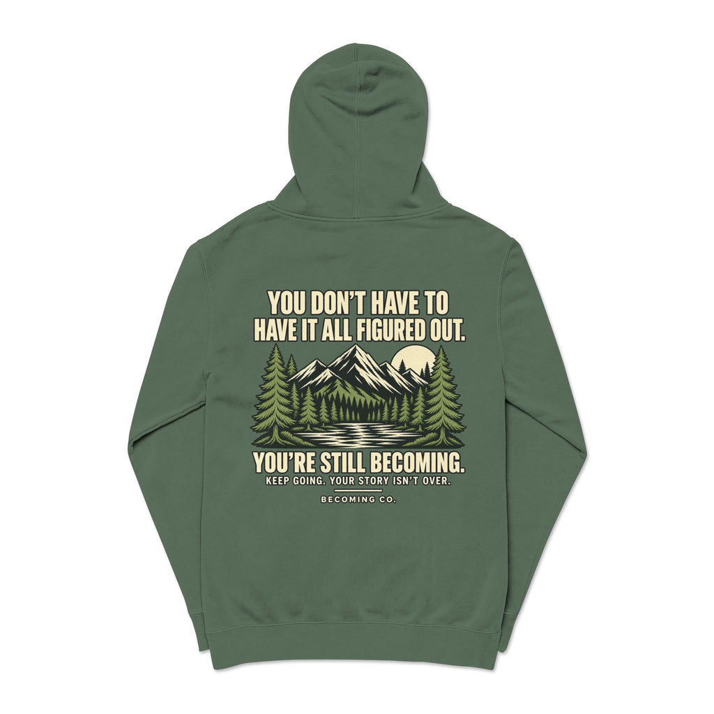 You Don’t Have to Have It All Figured Out Mountain Hoodie | Becoming Co.