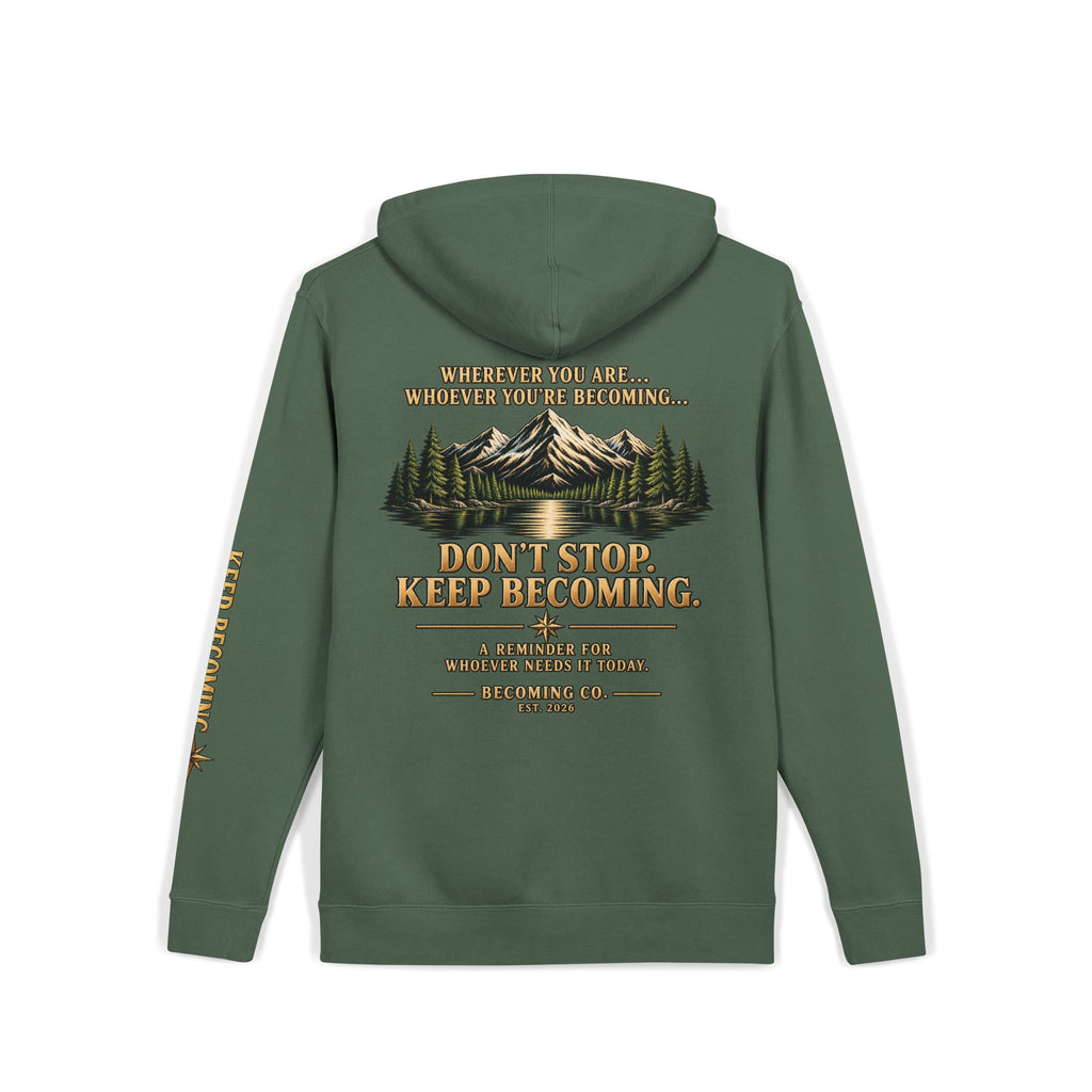 Don't Stop. Keep Becoming. Hoodie | Becoming Co. Reminder Hoodie