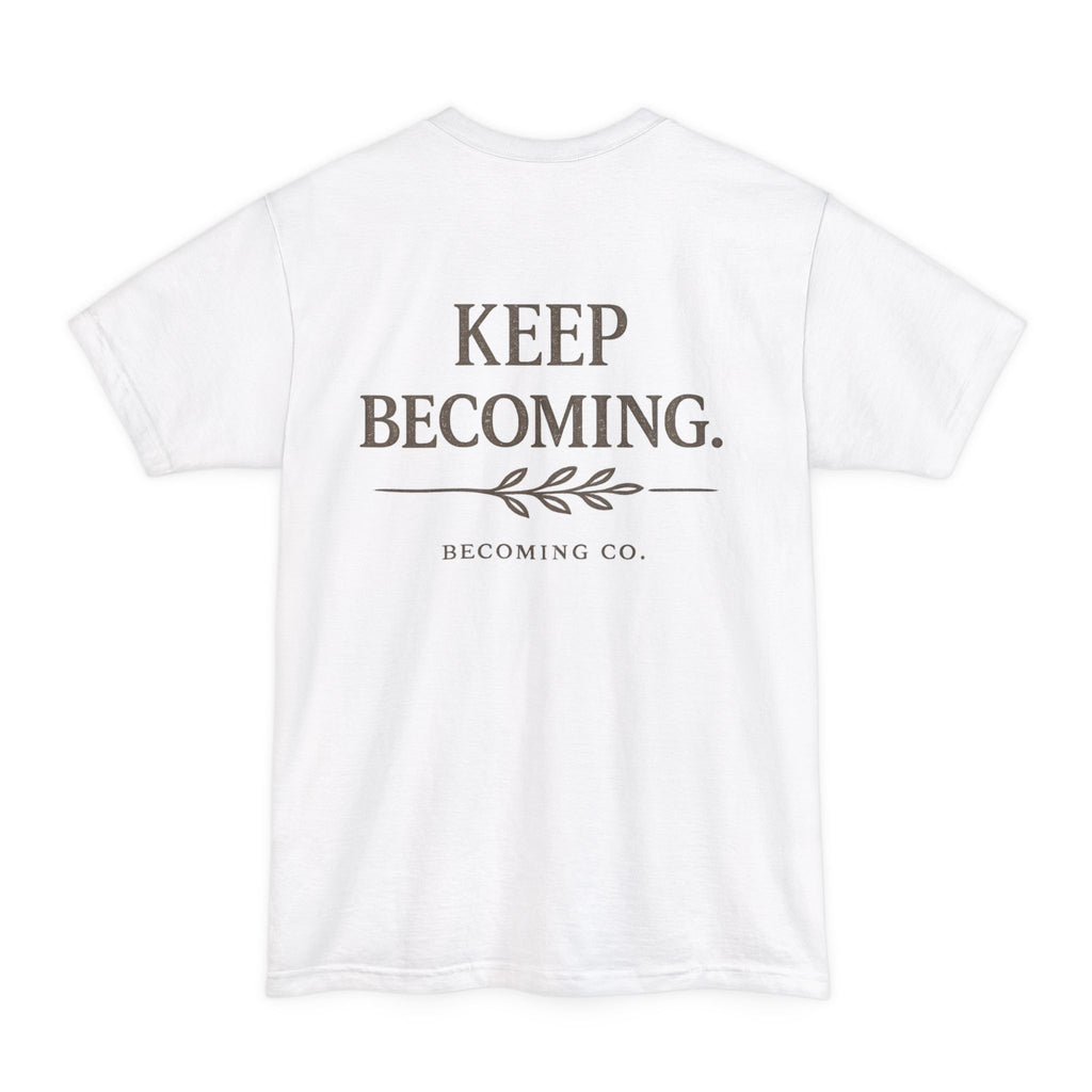 Keep Becoming | Big & Tall Edition T-Shirt