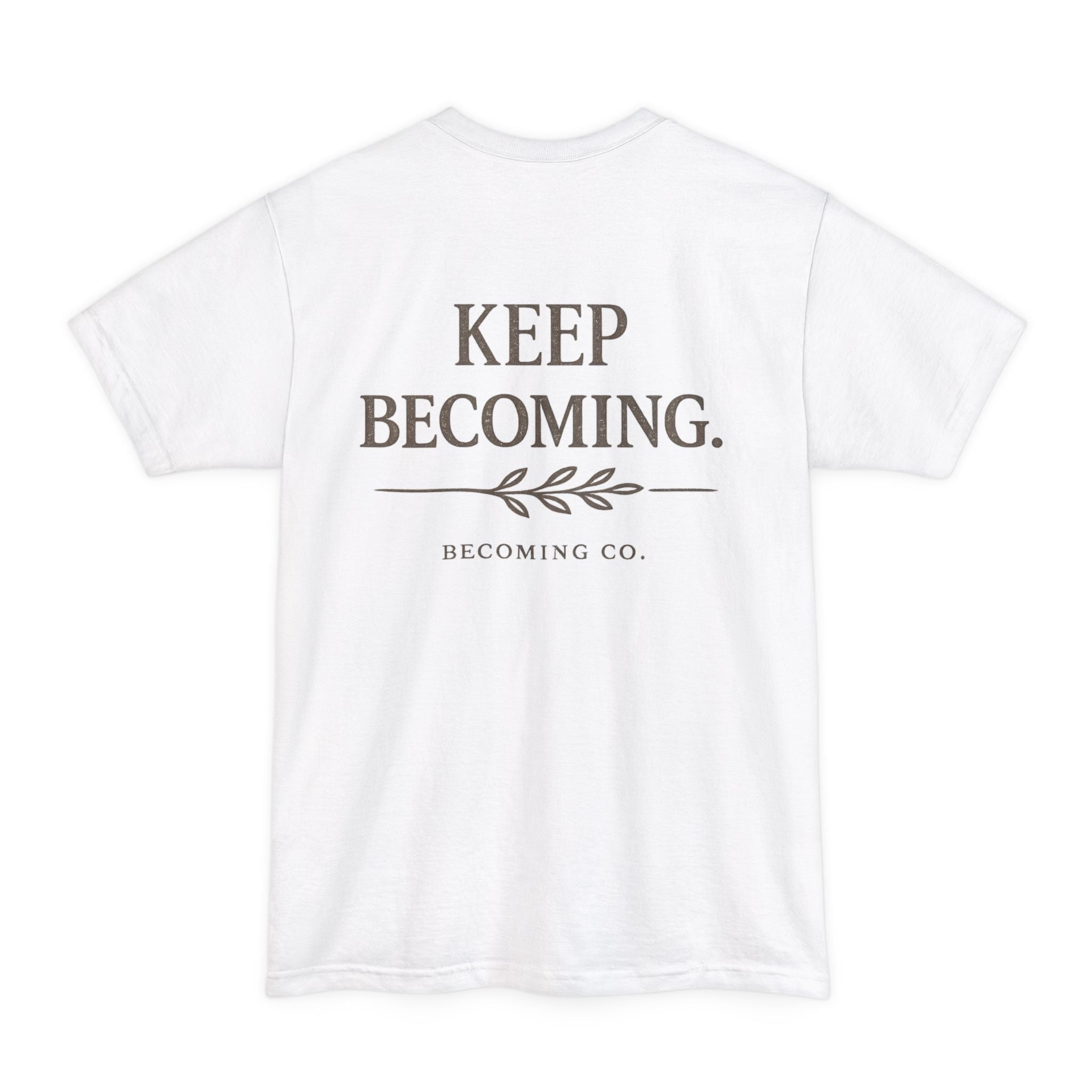 Keep Becoming | Big & Tall Edition T-Shirt