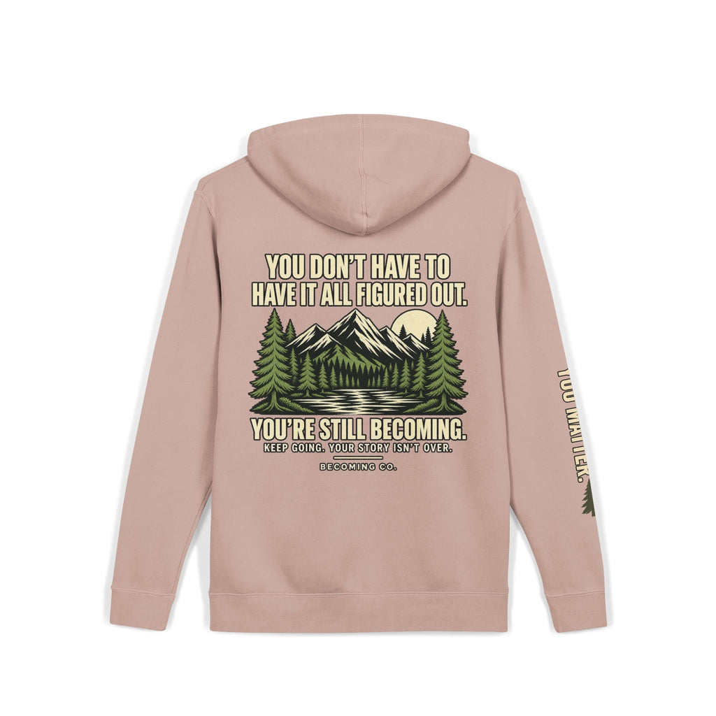 You Don’t Have to Have It All Figured Out Mountain Hoodie | Becoming Co.