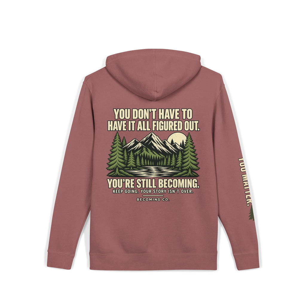You Don’t Have to Have It All Figured Out Mountain Hoodie | Becoming Co.