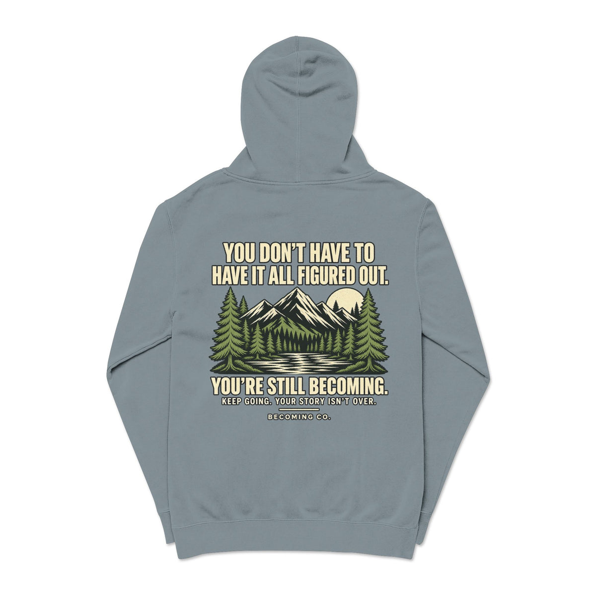 You Don’t Have to Have It All Figured Out Mountain Hoodie | Becoming Co.