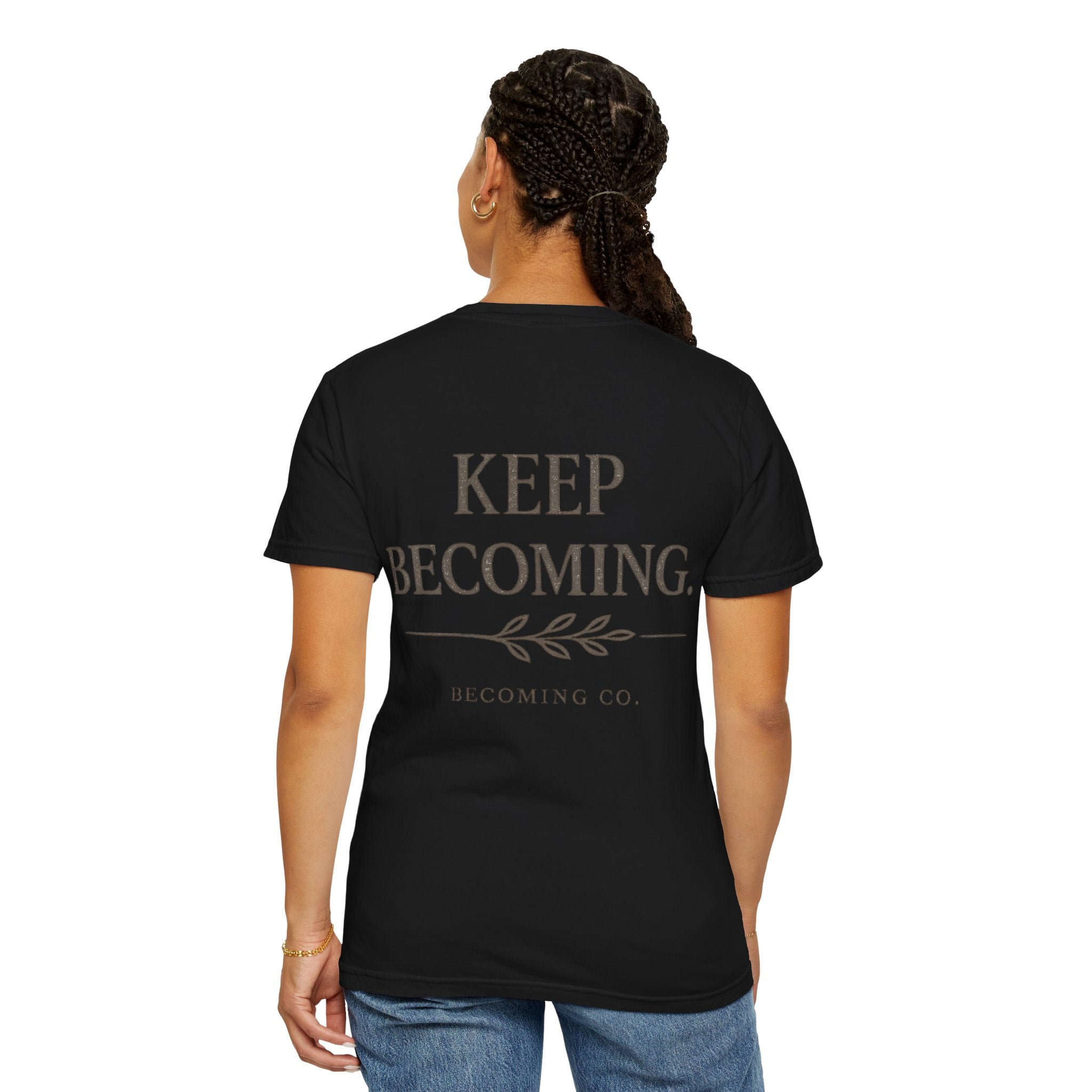 The Keep Becoming™ Tee | A Reminder You Can Wear