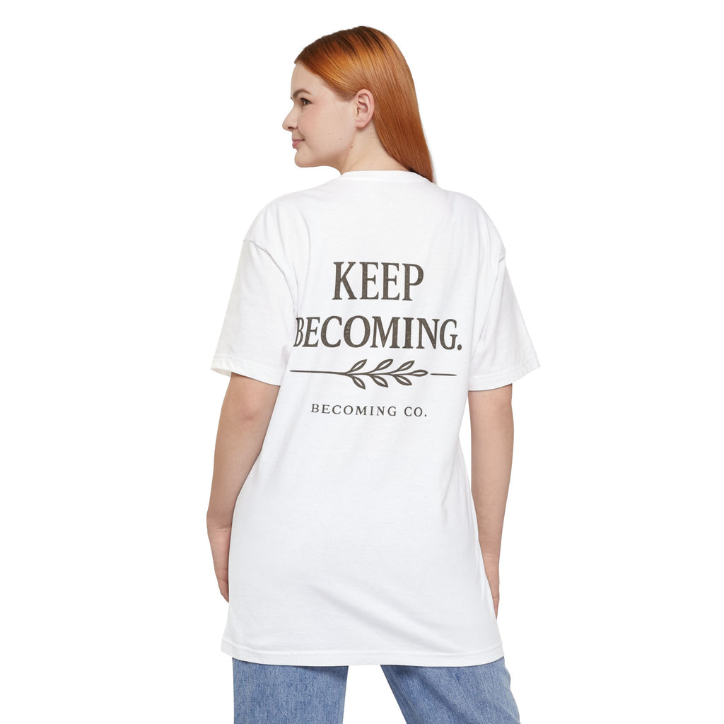 Keep Becoming | Big & Tall Edition T-Shirt