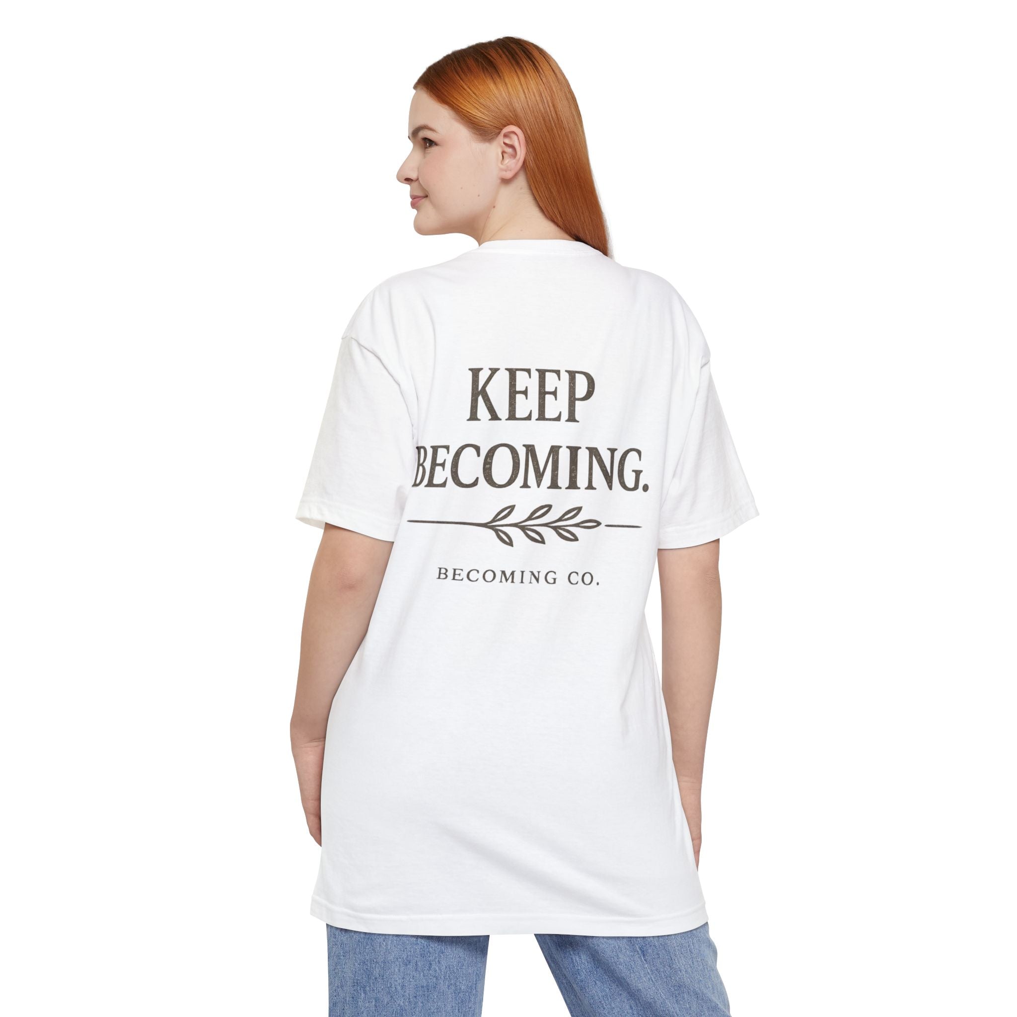 Keep Becoming | Big & Tall Edition T-Shirt