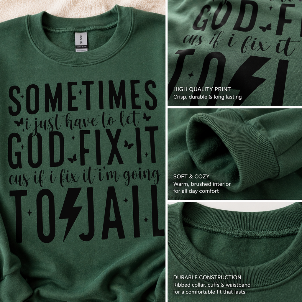 Sometimes God Fix It Sweatshirt | Faith Humor Crewneck | Christian Graphic Sweatshirt | Funny Religious Quote Shirt | Cozy Unisex Pullover