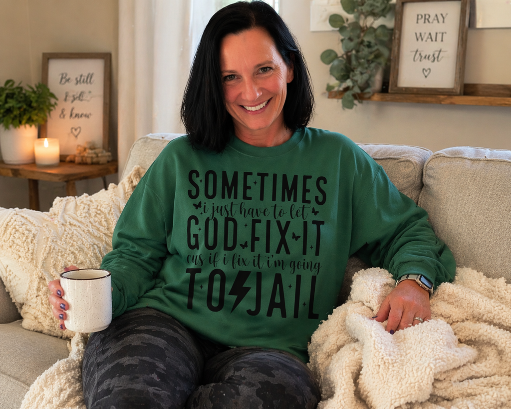Sometimes God Fix It Sweatshirt | Faith Humor Crewneck | Christian Graphic Sweatshirt | Funny Religious Quote Shirt | Cozy Unisex Pullover