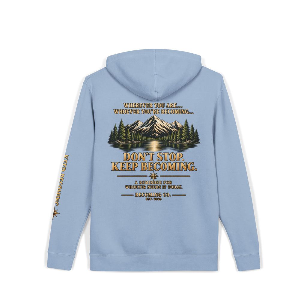 Don't Stop. Keep Becoming. Hoodie | Becoming Co. Reminder Hoodie