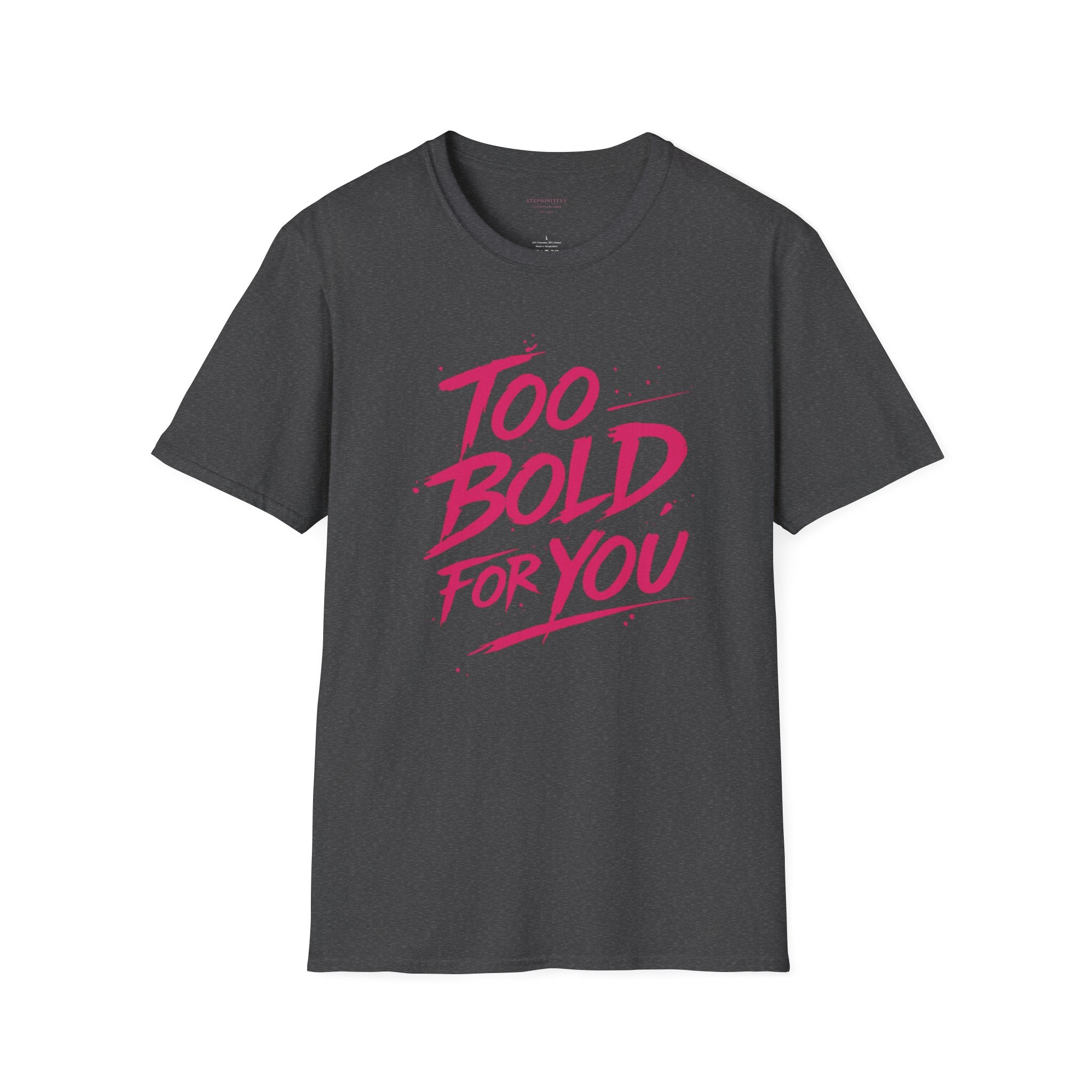 Too Bold For You Shirt | Pink Graphic Tee | Bold Women Streetwear | Sassy Statement Shirt | Confident Outfit Tee | Trendy Aesthetic Top