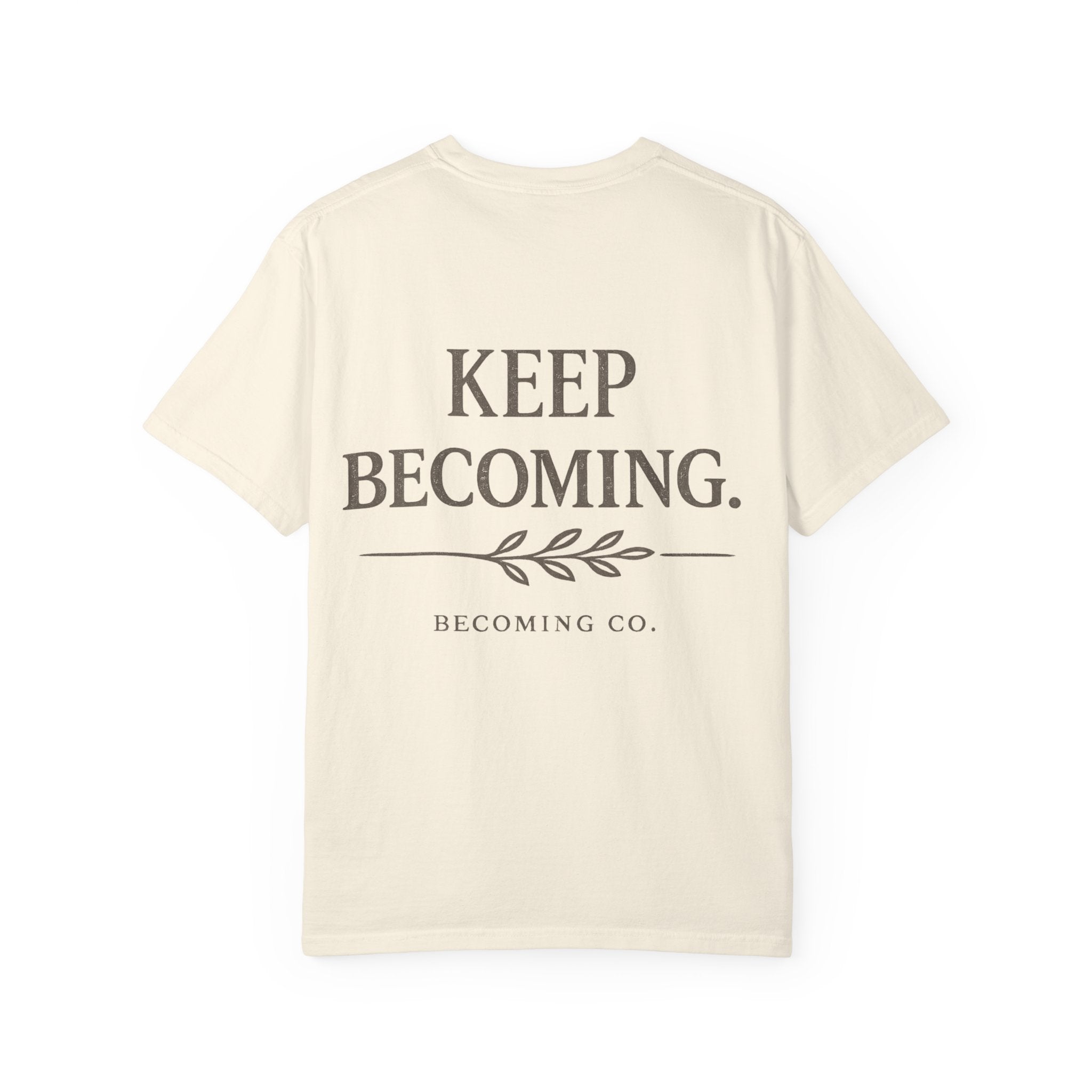 The Keep Becoming™ Tee | A Reminder You Can Wear