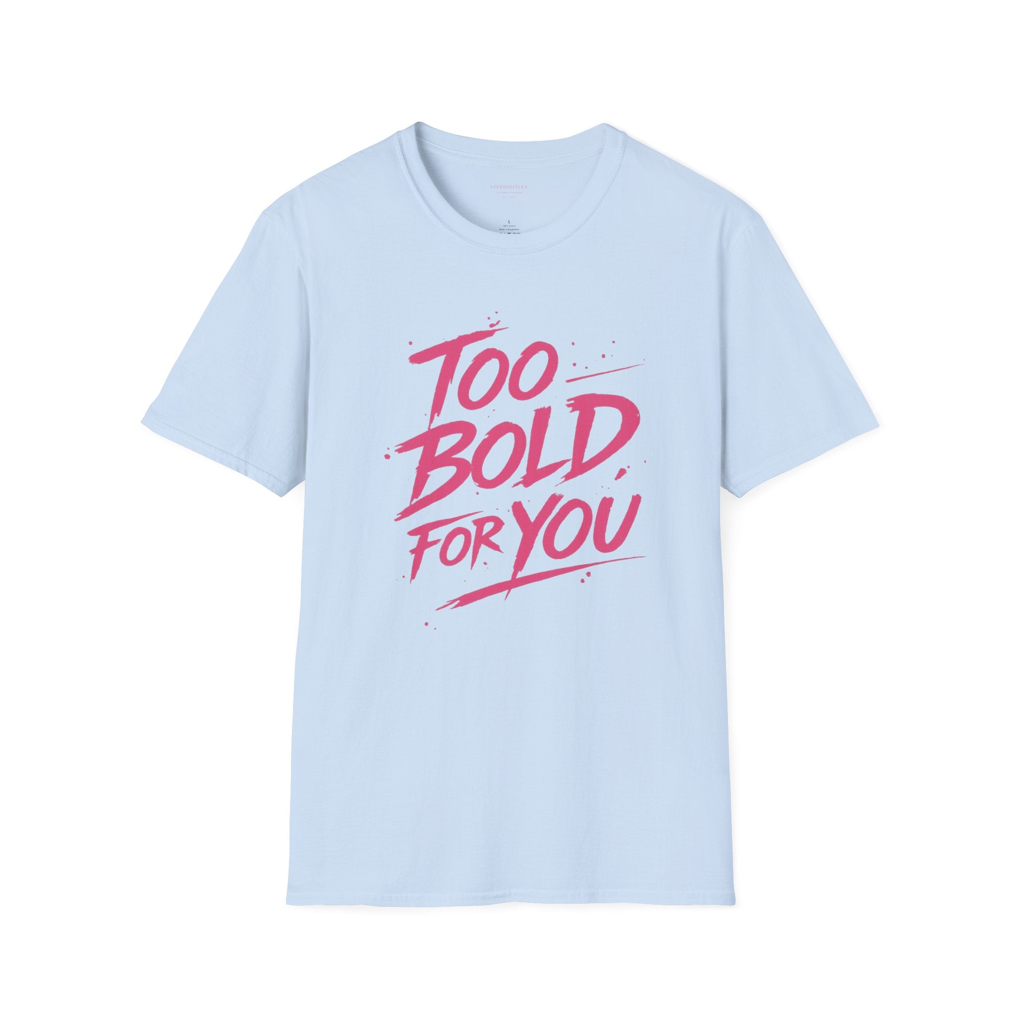 Too Bold For You Shirt | Pink Graphic Tee | Bold Women Streetwear | Sassy Statement Shirt | Confident Outfit Tee | Trendy Aesthetic Top