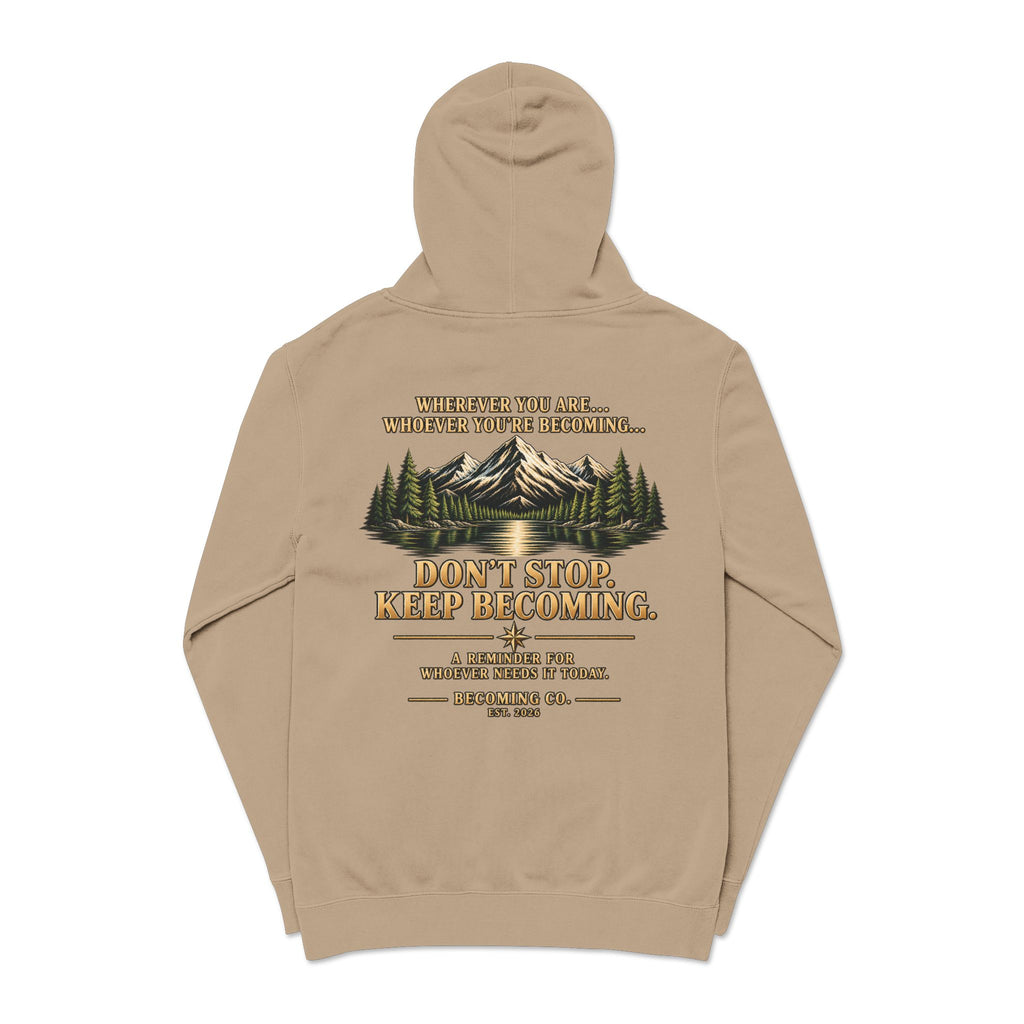Don't Stop. Keep Becoming. Hoodie | Becoming Co. Reminder Hoodie