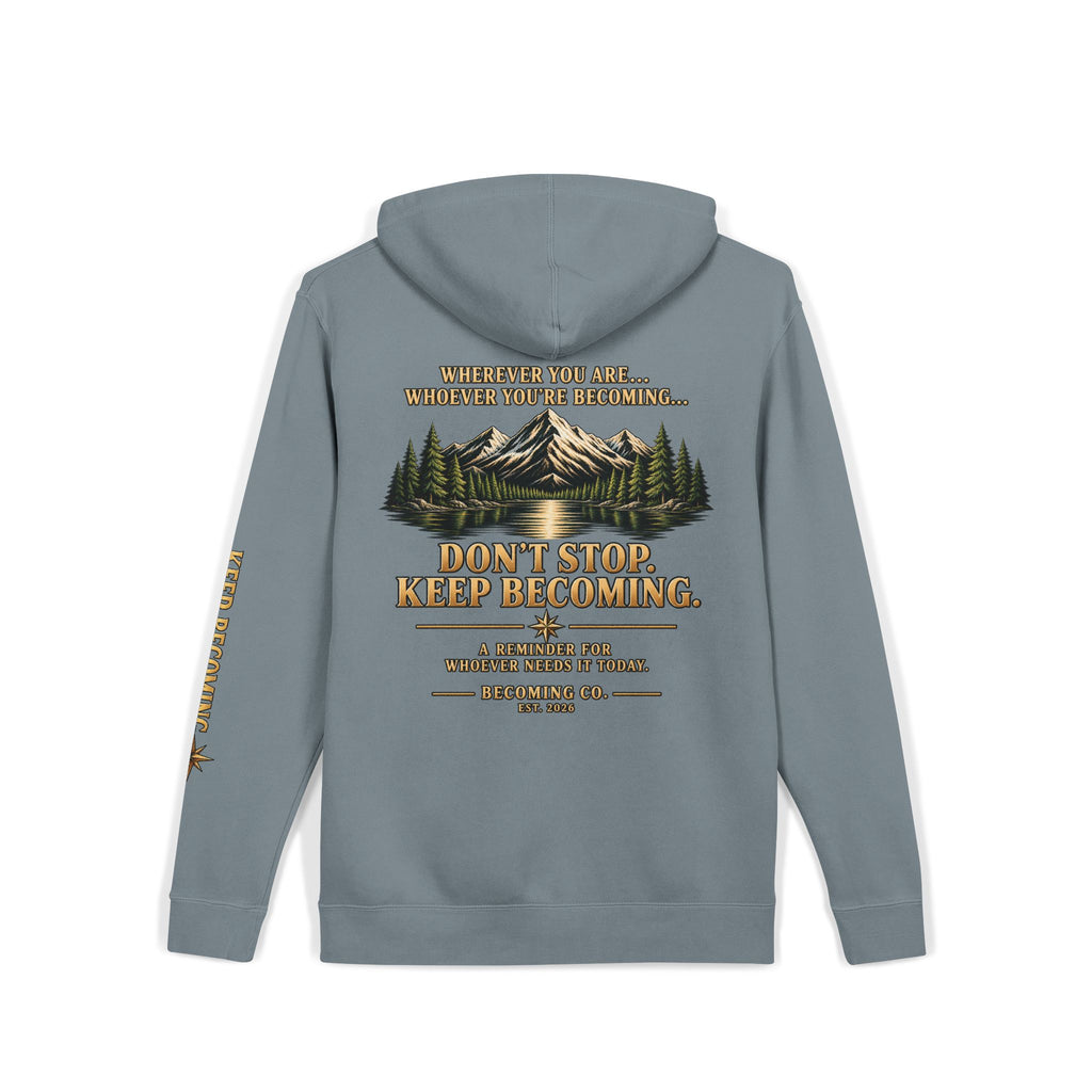 Don't Stop. Keep Becoming. Hoodie | Becoming Co. Reminder Hoodie