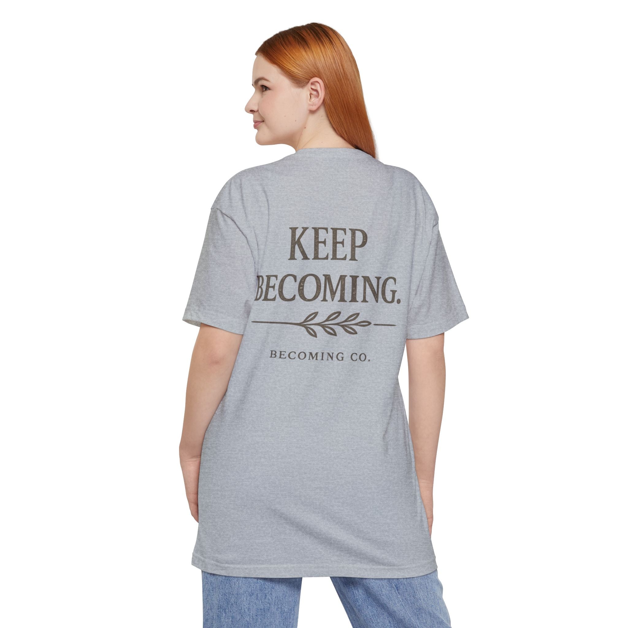 Keep Becoming | Big & Tall Edition T-Shirt