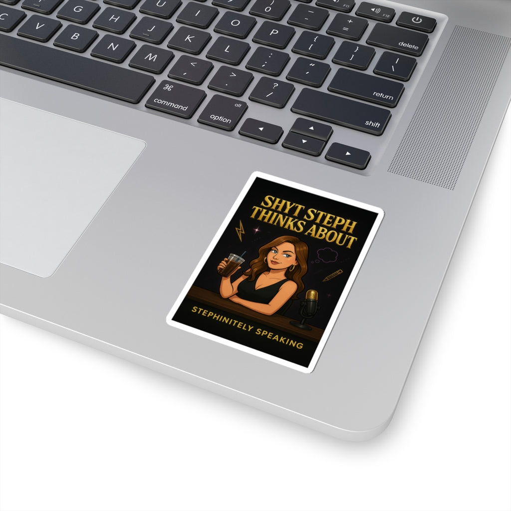 “Shyt Steph Thinks About” — Kiss-Cut Sticker
