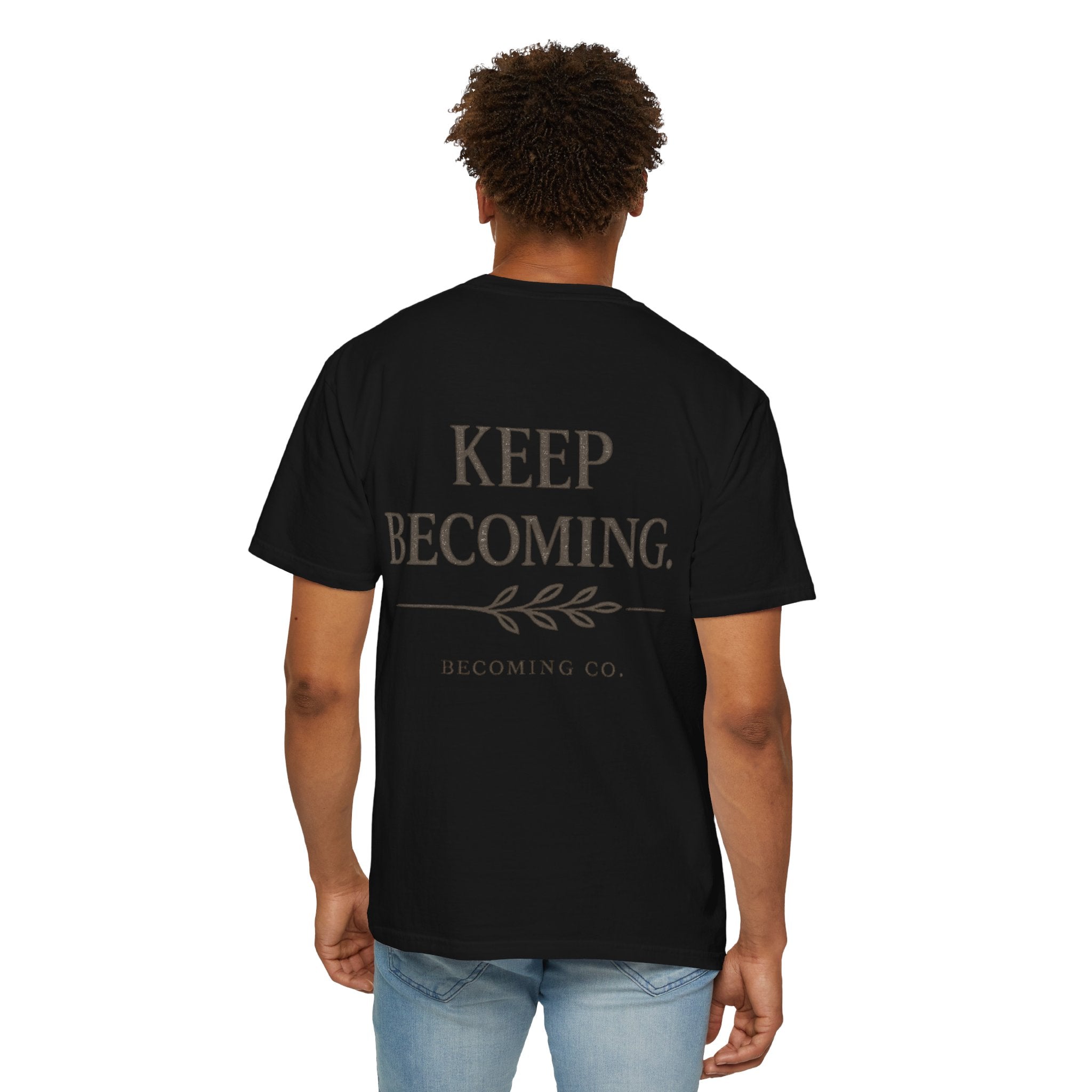 The Keep Becoming™ Tee | A Reminder You Can Wear