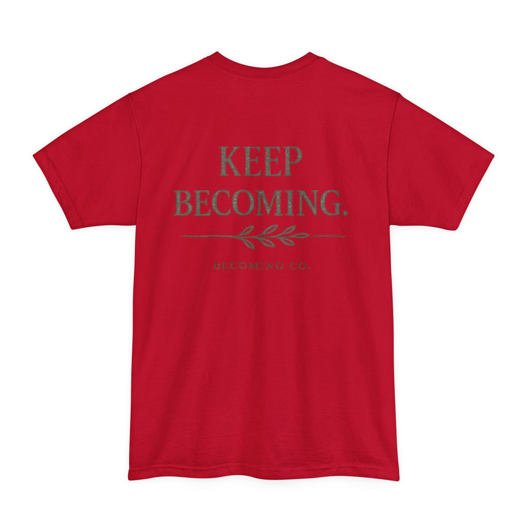 Keep Becoming | Big & Tall Edition T-Shirt