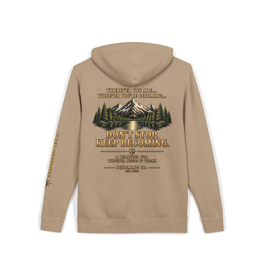 Don't Stop. Keep Becoming. Hoodie | Becoming Co. Reminder Hoodie