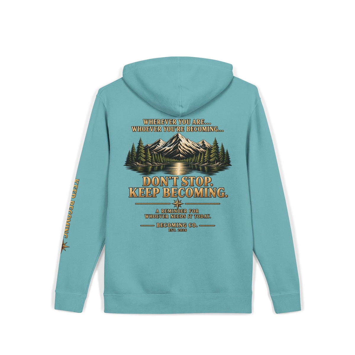 Don't Stop. Keep Becoming. Hoodie | Becoming Co. Reminder Hoodie