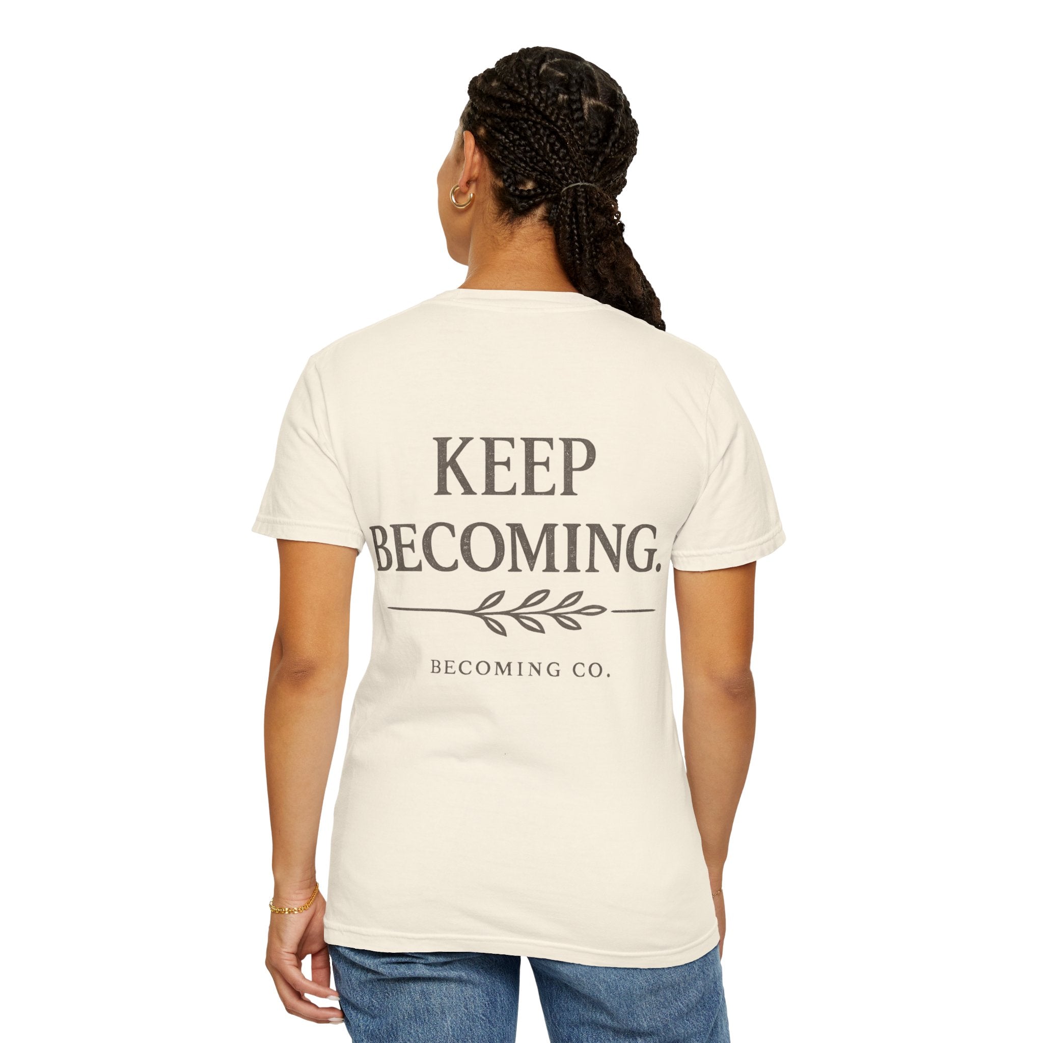 The Keep Becoming™ Tee | A Reminder You Can Wear