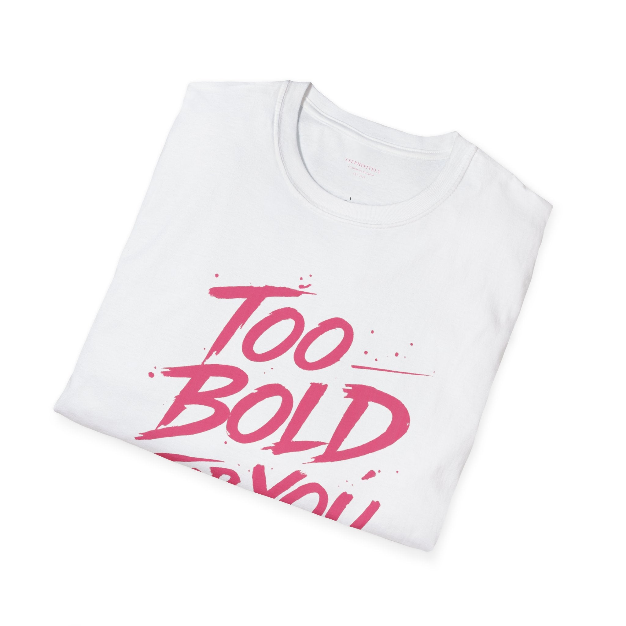 Too Bold For You Shirt | Pink Graphic Tee | Bold Women Streetwear | Sassy Statement Shirt | Confident Outfit Tee | Trendy Aesthetic Top