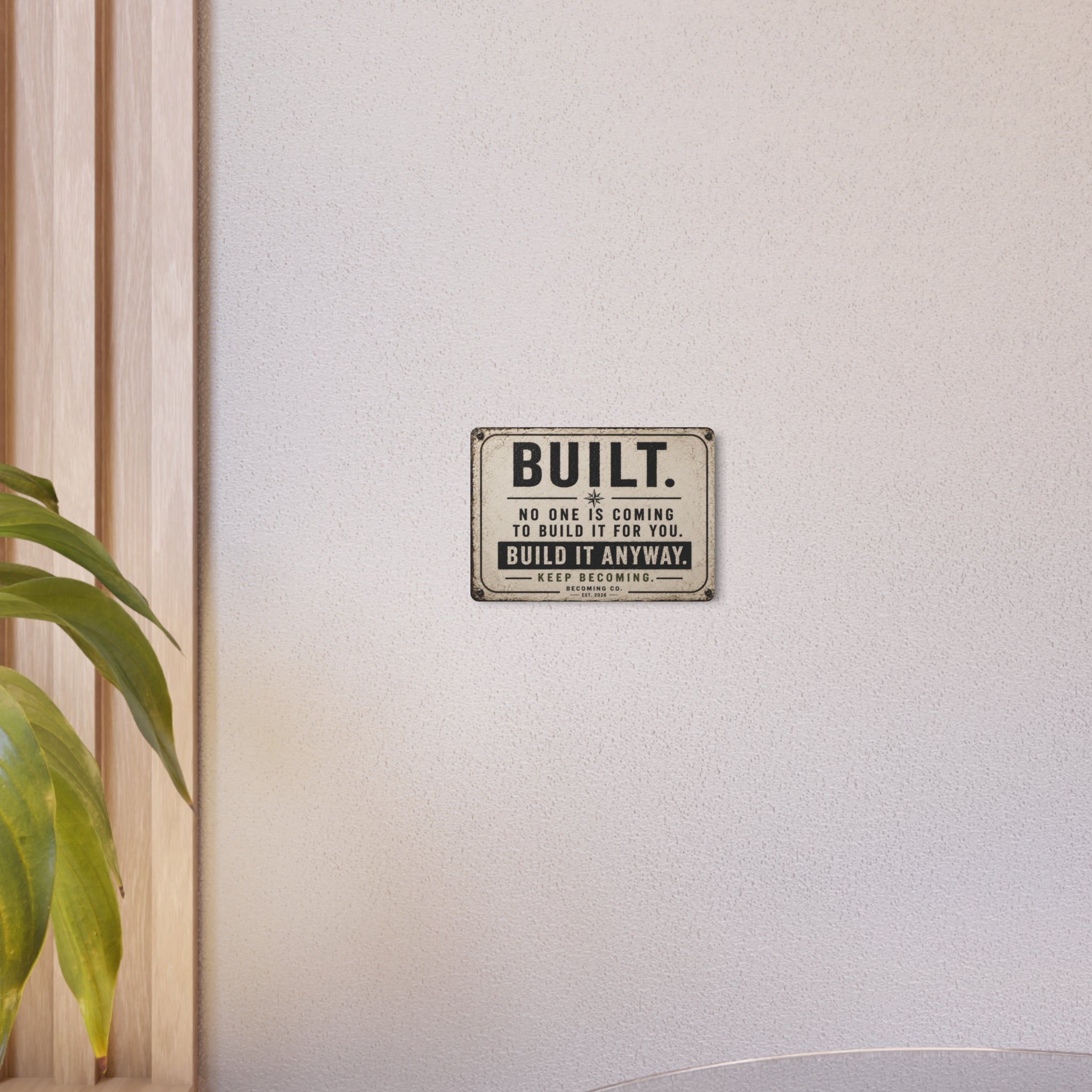 BUILT. Motivational Metal Sign | Rustic Office, Garage & Workshop Wall Decor | Keep Becoming Collection