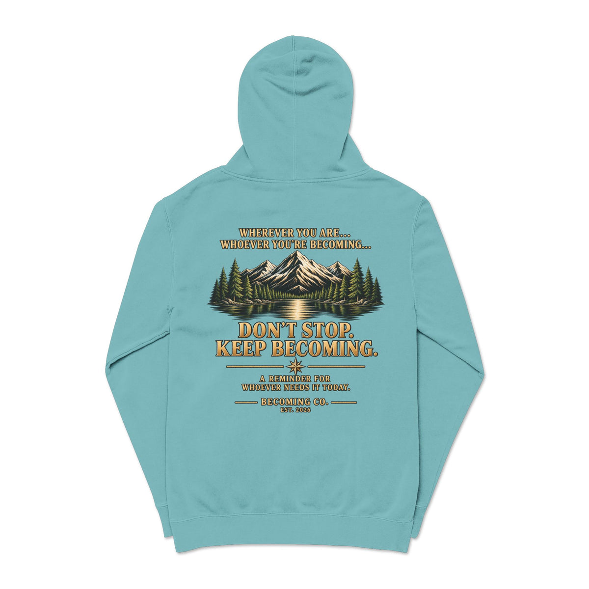 Don't Stop. Keep Becoming. Hoodie | Becoming Co. Reminder Hoodie