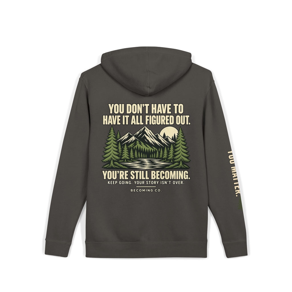 You Don’t Have to Have It All Figured Out Mountain Hoodie | Becoming Co.