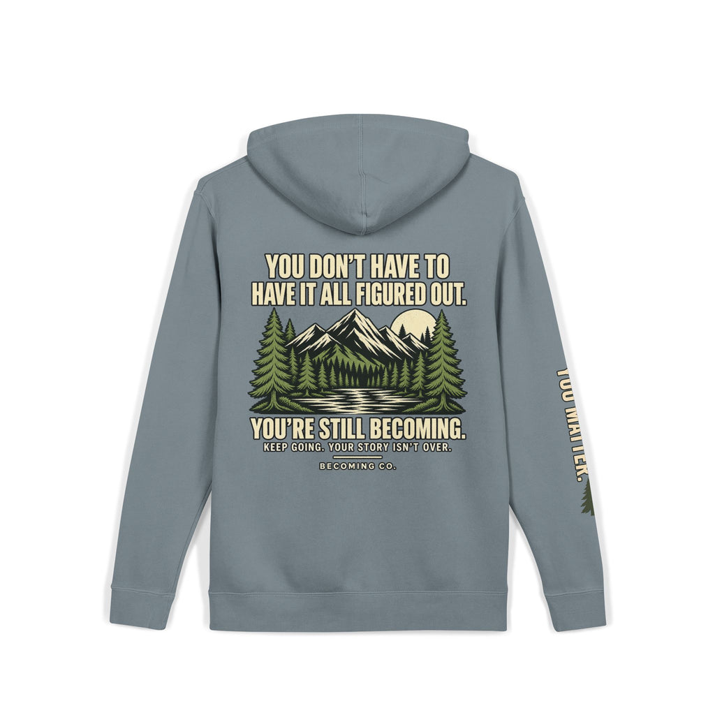You Don’t Have to Have It All Figured Out Mountain Hoodie | Becoming Co.