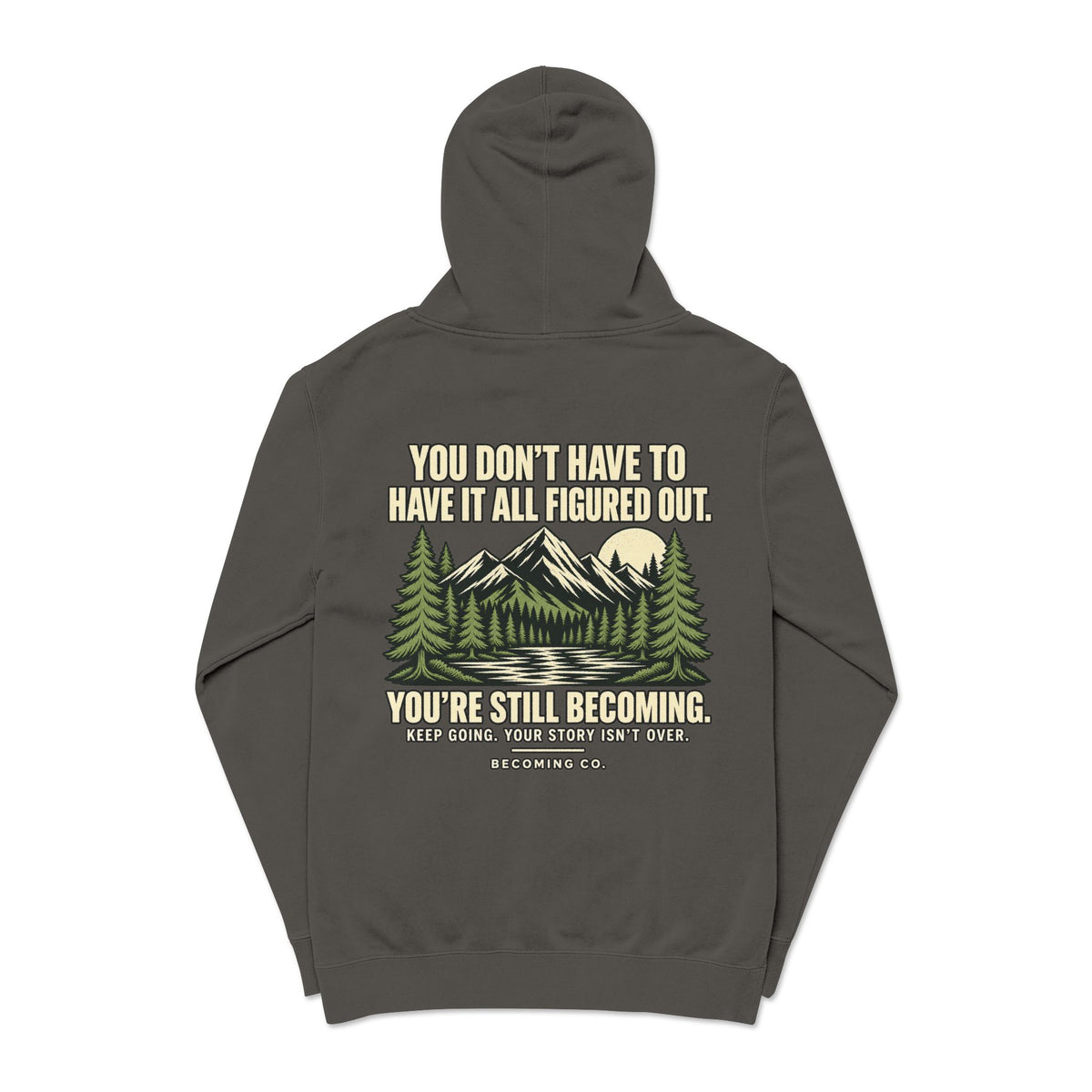 You Don’t Have to Have It All Figured Out Mountain Hoodie | Becoming Co.