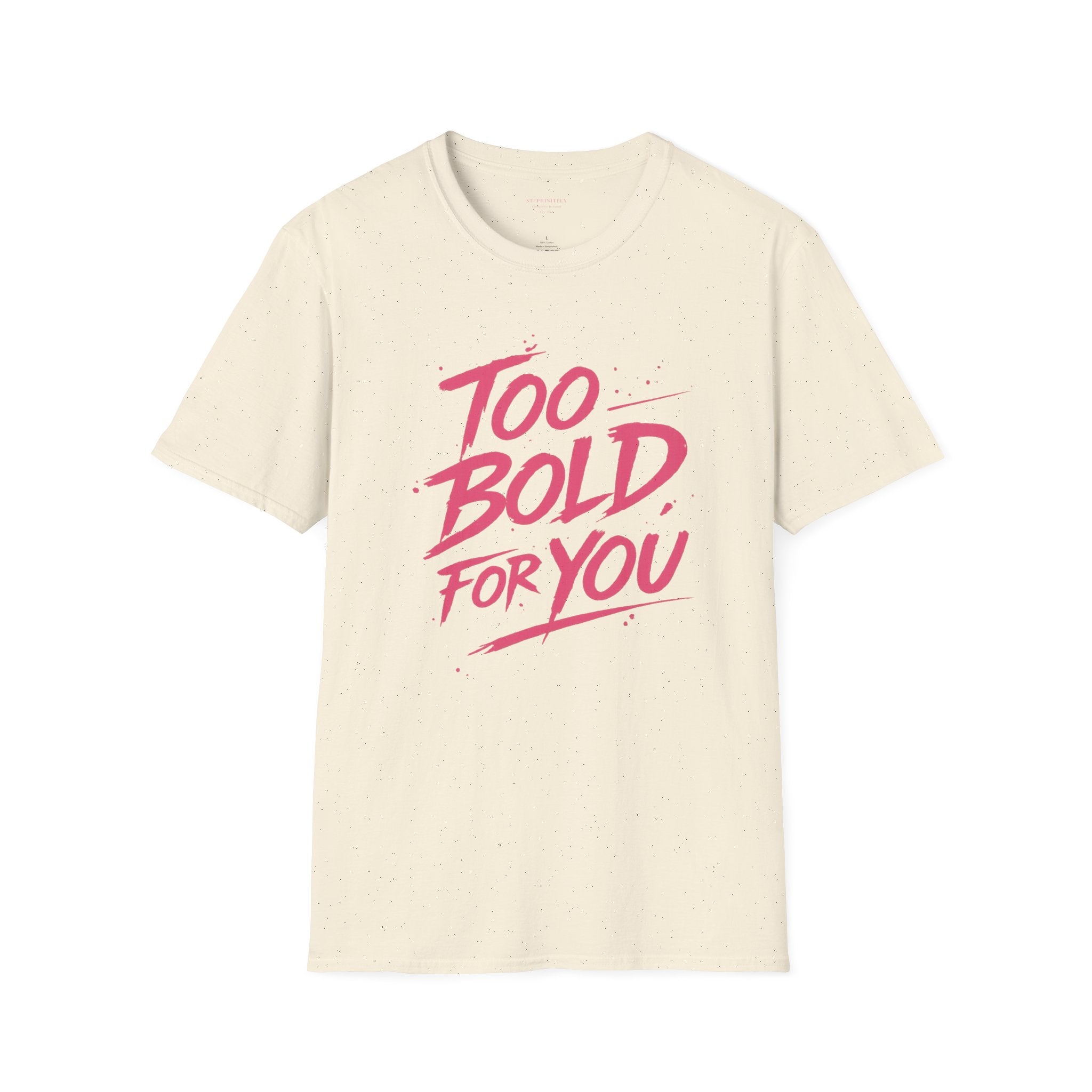 Too Bold For You Shirt | Pink Graphic Tee | Bold Women Streetwear | Sassy Statement Shirt | Confident Outfit Tee | Trendy Aesthetic Top