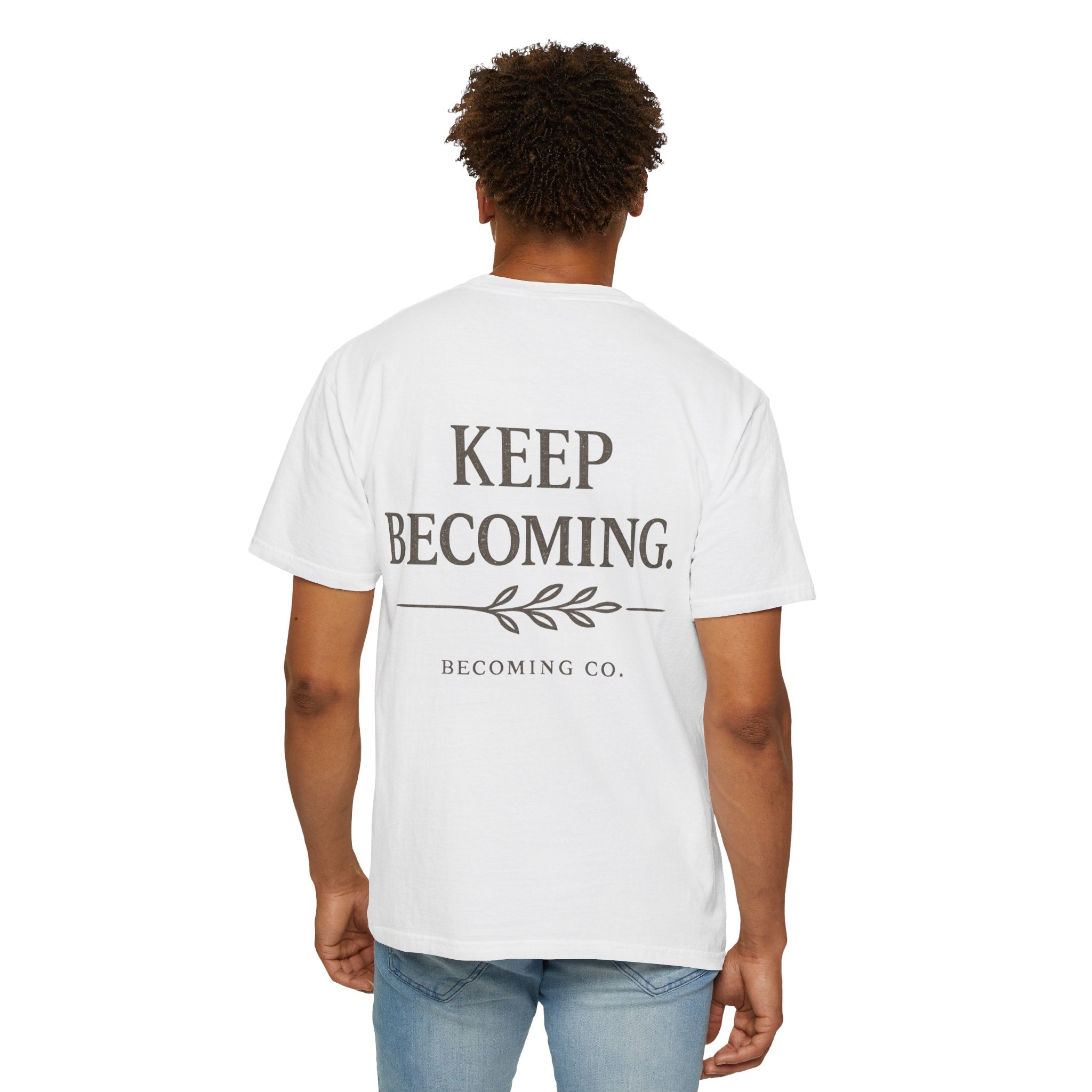 The Keep Becoming™ Tee | A Reminder You Can Wear