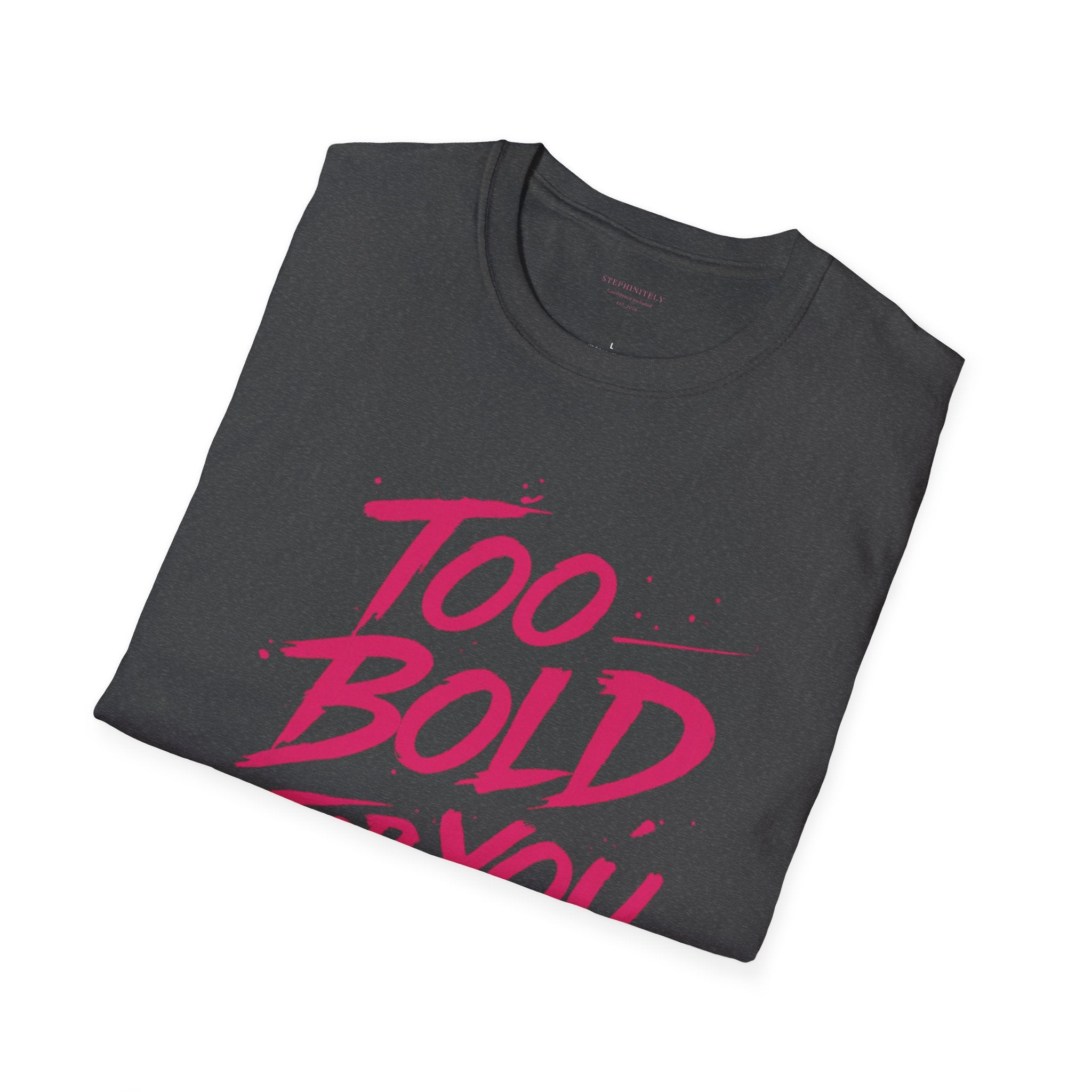 Too Bold For You Shirt | Pink Graphic Tee | Bold Women Streetwear | Sassy Statement Shirt | Confident Outfit Tee | Trendy Aesthetic Top